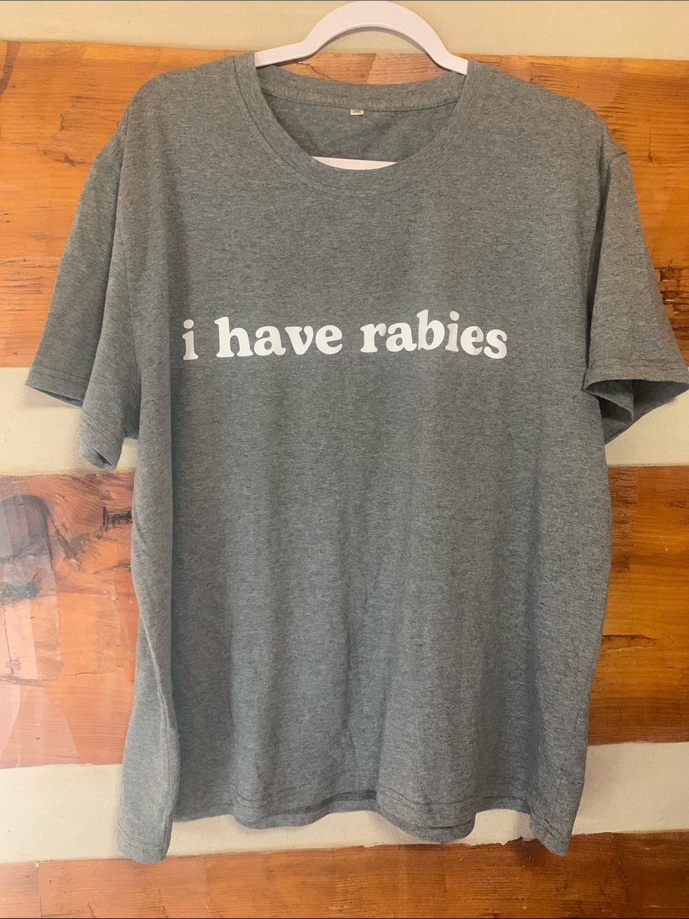 I have rabies shirt